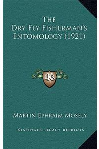 The Dry Fly Fisherman's Entomology (1921)