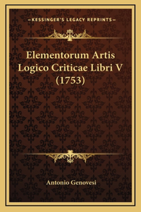 Elementorum Artis Logico Criticae Libri V (1753)