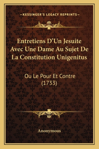 Entretiens D'Un Jesuite Avec Une Dame Au Sujet De La Constitution Unigenitus