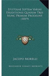 Epistolae Septem Variae Eruditionis Quarum Tres Nunc Primum Prodeunt (1819)