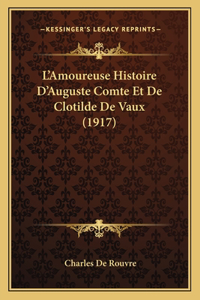 L'Amoureuse Histoire D'Auguste Comte Et De Clotilde De Vaux (1917)