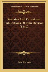 Remains And Occasional Publications Of John Davison (1840)