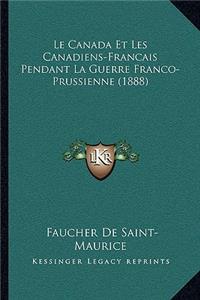 Le Canada Et Les Canadiens-Francais Pendant La Guerre Franco-Prussienne (1888)