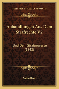 Abhandlungen Aus Dem Strafrechte V2