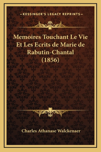 Memoires Touchant Le Vie Et Les Ecrits de Marie de Rabutin-Chantal (1856)