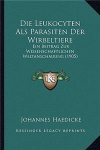 Leukocyten Als Parasiten Der Wirbeltiere