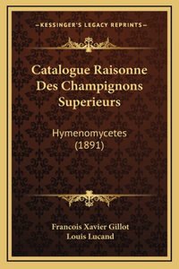 Catalogue Raisonne Des Champignons Superieurs