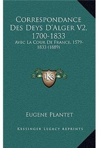 Correspondance Des Deys D'Alger V2, 1700-1833