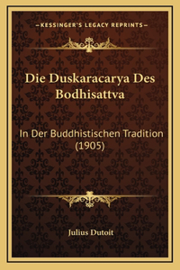 Die Duskaracarya Des Bodhisattva