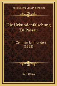 Die Urkundenfalschung Zu Passau