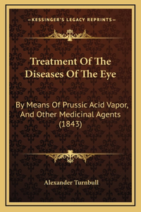 Treatment Of The Diseases Of The Eye