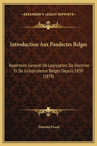 Introduction Aux Pandectes Belges