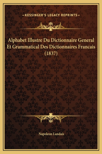 Alphabet Illustre Du Dictionnaire General Et Grammatical Des Dictionnaires Francais (1837)