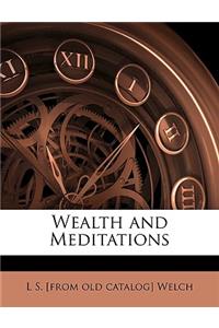 Wealth and Meditations