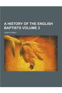 A History of the English Baptists Volume 2