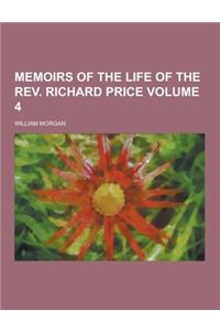 Memoirs of the Life of the REV. Richard Price Volume 4