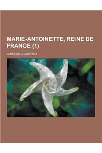 Marie-Antoinette, Reine de France (1 )