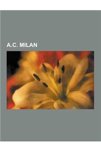 A.C. Milan: Silvio Berlusconi, List of A.C. Milan Seasons, List of A.C. Milan Managers, A.C. Milan in Europe, History of A.C. Mila