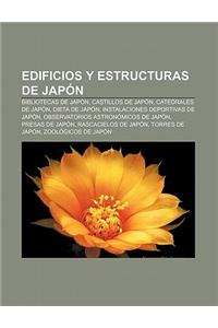 Edificios y Estructuras de Japon: Bibliotecas de Japon, Castillos de Japon, Catedrales de Japon, Dieta de Japon