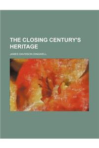 The Closing Century's Heritage