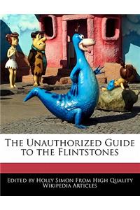 The Unauthorized Guide to the Flintstones