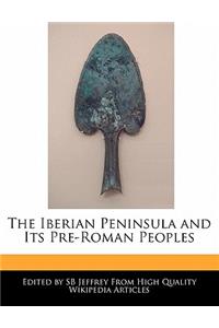 The Iberian Peninsula and Its Pre-Roman Peoples