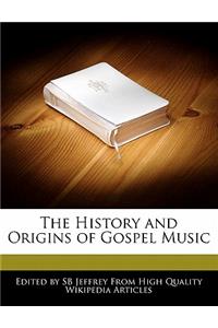 The History and Origins of Gospel Music