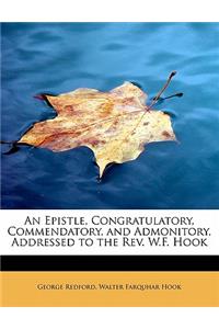 An Epistle, Congratulatory, Commendatory, and Admonitory, Addressed to the Rev. W.F. Hook