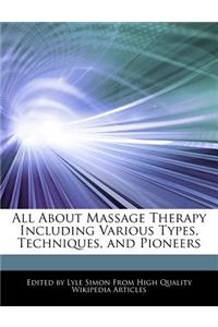 All about Massage Therapy Including Various Types, Techniques, and Pioneers