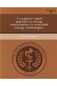 A Lyapunov Based Approach to Energy Maximization in Renewable Energy Technologies