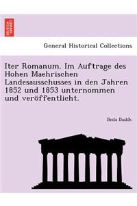 Iter Romanum. Im Auftrage Des Hohen Maehrischen Landesausschusses in Den Jahren 1852 Und 1853 Unternommen Und Veroffentlicht.