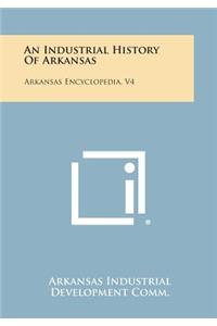 An Industrial History of Arkansas