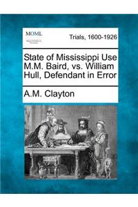 State of Mississippi Use M.M. Baird, vs. William Hull, Defendant in Error
