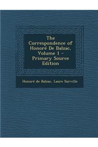 Correspondence of Honore de Balzac, Volume 1