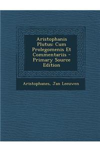 Aristophanis Plutus: Cum Prolegomenis Et Commentariis (Primary Source)