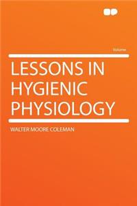 Lessons in Hygienic Physiology