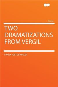 Two Dramatizations from Vergil