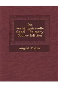 Die Verhangnissvolle Gabel - Primary Source Edition