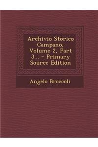 Archivio Storico Campano, Volume 2, Part 3... - Primary Source Edition