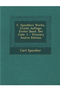 C. Spindlers Werke, Zweite Auflage, Erster Band. Der Jude. I.
