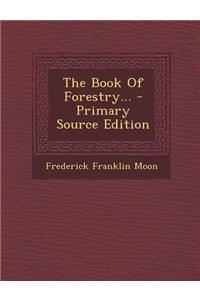 The Book of Forestry...