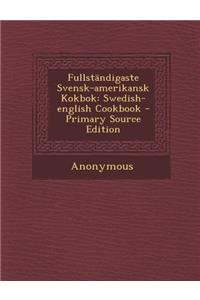 Fullstandigaste Svensk-Amerikansk Kokbok