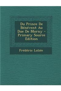 Du Prince de Benevent Au Due de Morny - Primary Source Edition