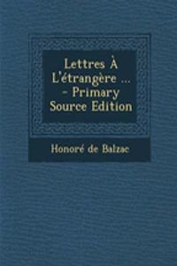 Lettres A L'Etrangere ...