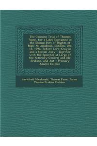 The Genuine Trial of Thomas Paine, for a Libel Contained in the Second Part of Rights of Man