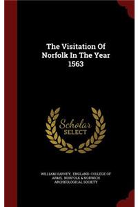 The Visitation Of Norfolk In The Year 1563