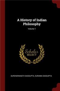 A History of Indian Philosophy; Volume 1