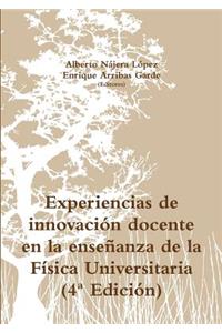 Experiencias de innovación docente en la enseñanza de la Física Universitaria (4a Edición)