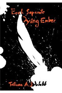 Each Separate Dying Ember