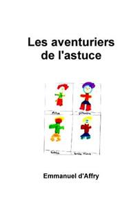 Les aventuriers de l'astuce